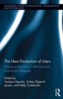 Image for The new production of users  : changing innovation collectives and involvement strategies