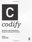 Image for Codify  : parametric and computational design in landscape architecture