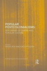 Image for Popular postcolonialisms  : discourses of empire and popular culture
