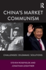 Image for China&#39;s market communism  : challenges, dilemmas, solutions