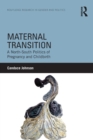Image for Maternal transition  : a North-South politics of pregnancy and childbirth
