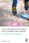 Image for Tools for effective therapy with children and families  : a solution-focused approach