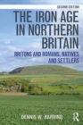 Image for The Iron Age in northern Britain  : Britons and Romans, natives and settlers