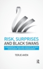 Image for Risk, surprises and black swans  : fundamental ideas and concepts in risk assessment and risk management