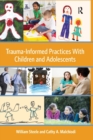 Image for Trauma-Informed Practices With Children and Adolescents
