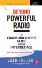 Image for Beyond Powerful Radio : A Communicator&#39;s Guide to the Internet Age—News, Talk, Information &amp; Personality for Broadcasting, Podcasting, Internet, Radio