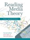 Image for Reading Media Theory : Thinkers, Approaches and Contexts