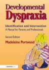 Image for Developmental Dyspraxia : Identification and Intervention: A Manual for Parents and Professionals
