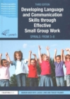 Image for Developing Language and Communication Skills through Effective Small Group Work : SPIRALS: From 3-8