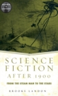 Image for Science fiction after 1900  : from the steam man to the stars