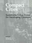 Image for Compact Cities : Sustainable Urban Forms for Developing Countries