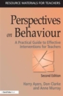 Image for Perspectives on behaviour  : a practical guide to effective interventions for teachers