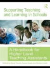 Image for Supporting Teaching and Learning in Schools : A Handbook for Higher Level Teaching Assistants