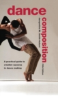 Image for Dance composition  : a practical guide to creative success in dance making