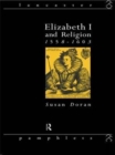 Image for Elizabeth I and religion 1558-1603
