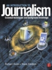 Image for An introduction to journalism  : essential techniques and background knowledge