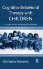 Image for Cognitive Behavioral Therapy with Children