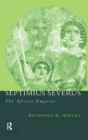 Image for Septimius Severus  : the African emperor