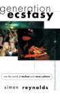 Image for Generation ecstasy  : into the world of techno and rave culture
