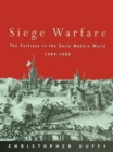 Image for Siege warfare  : the fortress in the early modern world, 1494-1660.
