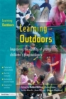 Image for Learning outdoors  : improving the quality of young children&#39;s play outdoors