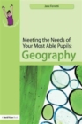 Image for Meeting the Needs of Your Most Able Pupils: Geography