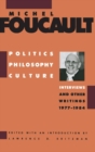 Image for Politics, philosophy, culture  : interviews and other writings, 1977-1984