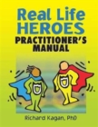 Image for Real life heroes  : practitioner&#39;s manual