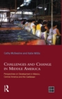 Image for Challenges and change in middle America  : perspectives on development in Mexico, Central America and the Caribbean