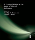 Image for A Practical Guide to the Study of Glacial Sediments