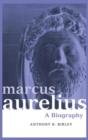 Image for Marcus Aurelius  : a biography