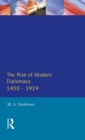 Image for The Rise of Modern Diplomacy 1450 - 1919