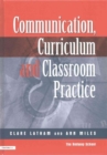 Image for Communications, curriculum and classroom practice