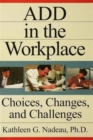 Image for Add in the workplace  : choices, changes, and challenges