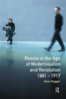 Image for Russia in the age of modernisation and revolution 1881-1917
