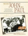Image for The day John met Paul  : an hour-by-hour account of how the Beatles began