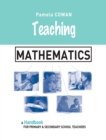 Image for Teaching mathematics  : a handbook for primary and secondary school teachers