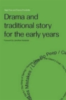 Image for Drama and Traditional Story for the Early Years