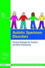 Image for Autistic spectrum disorders  : practical strategies for teachers and other professionals