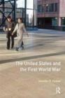 Image for The United States and the First World War