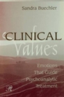 Image for Clinical values  : emotions that guide psychoanalytic treatment