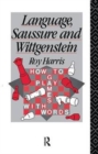 Image for Language, Saussure and Wittgenstein : How to Play Games with Words