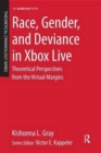 Image for Race, Gender, and Deviance in Xbox Live