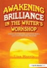 Image for Awakening Brilliance in the Writer&#39;s Workshop