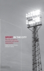 Image for Sport in the city  : the role of sport in economic and social regeneration
