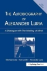 Image for The autobiography of Alexander Luria  : a dialogue with the making of mind