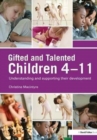 Image for Gifted and talented children 4-11  : understanding and supporting their development