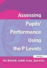 Image for Assessing Pupil&#39;s Performance Using the P Levels