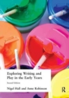 Image for Exploring Writing and Play in the Early Years