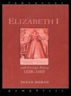 Image for Elizabeth I and Foreign Policy, 1558-1603